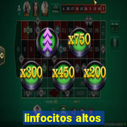 linfocitos altos